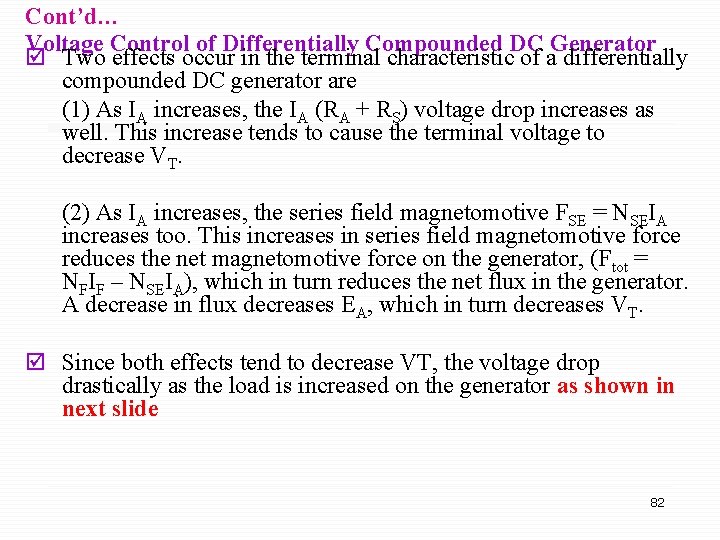 Cont’d… Voltage Control of Differentially Compounded DC Generator þ Two effects occur in the