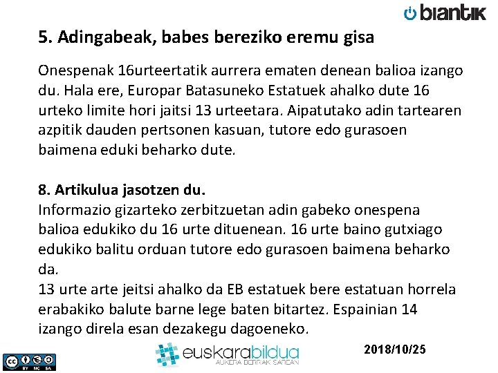 5. Adingabeak, babes bereziko eremu gisa Onespenak 16 urteertatik aurrera ematen denean balioa izango