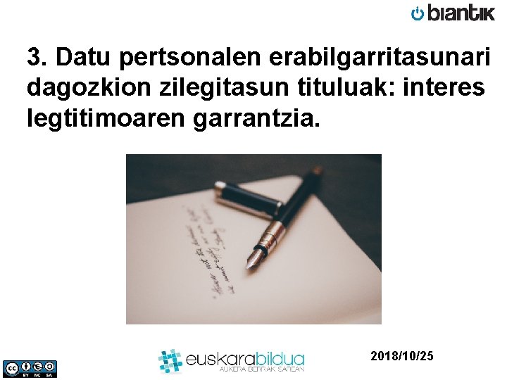 3. Datu pertsonalen erabilgarritasunari dagozkion zilegitasun tituluak: interes legtitimoaren garrantzia. 2018/10/25 