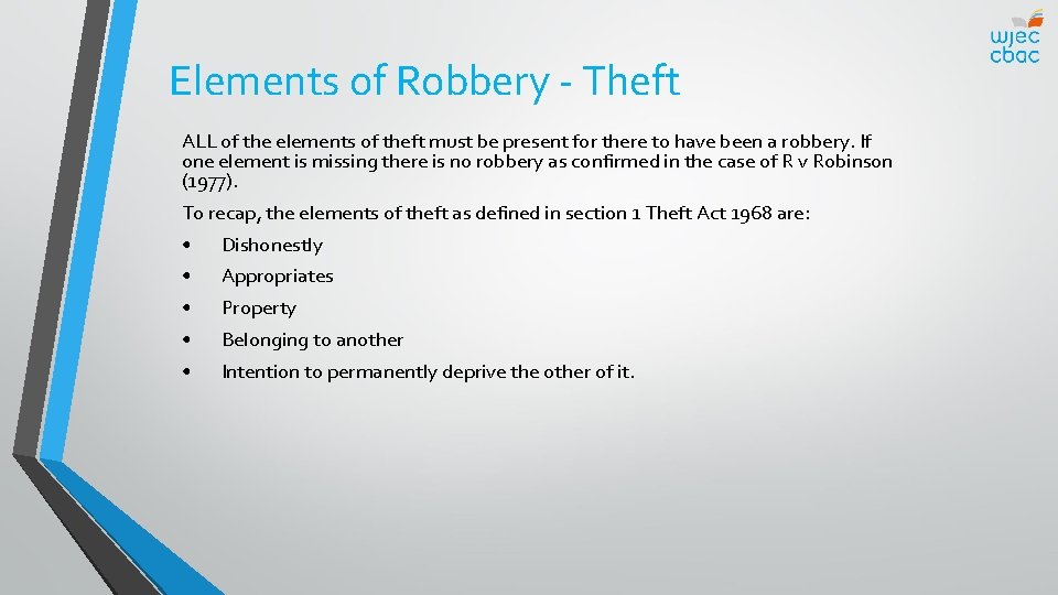 Elements of Robbery - Theft ALL of the elements of theft must be present