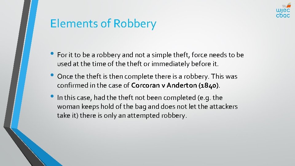 Elements of Robbery • For it to be a robbery and not a simple