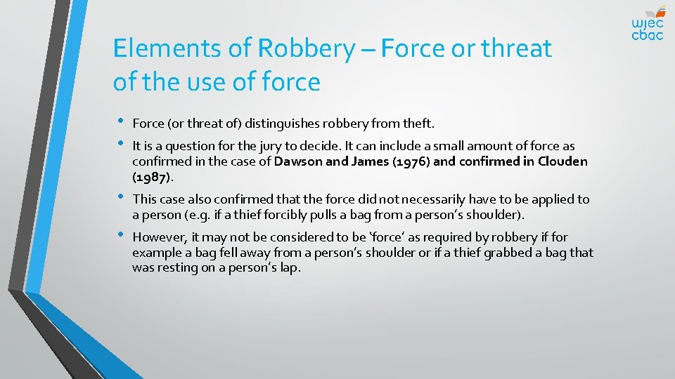 Elements of Robbery – Force or threat of the use of force • •