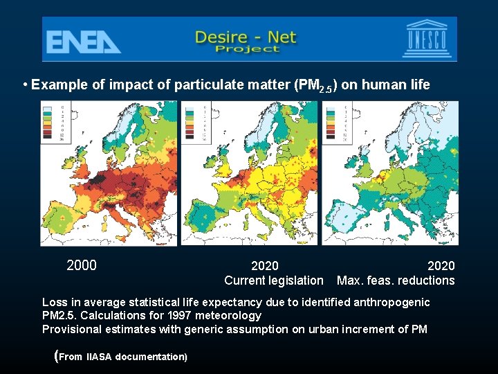  • Example of impact of particulate matter (PM 2. 5) on human life