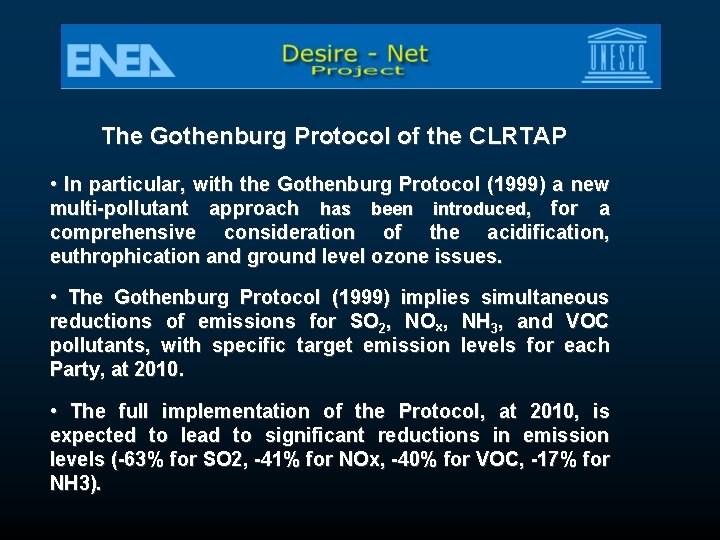 The Gothenburg Protocol of the CLRTAP • In particular, with the Gothenburg Protocol (1999)