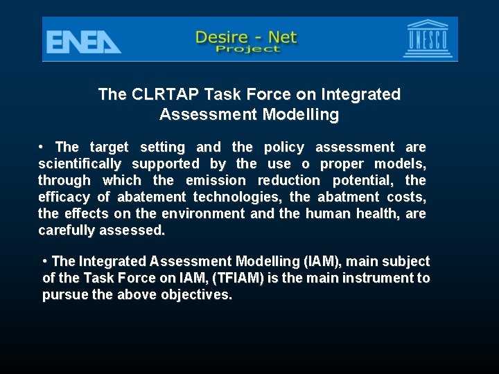 The CLRTAP Task Force on Integrated Assessment Modelling • The target setting and the