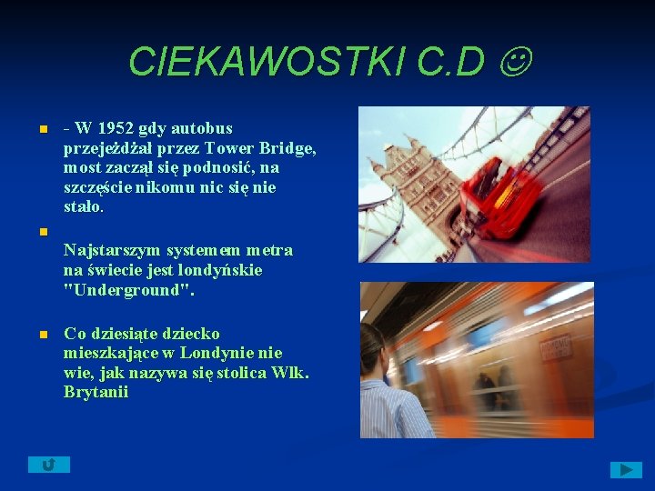 CIEKAWOSTKI C. D n n n - W 1952 gdy autobus przejeżdżał przez Tower