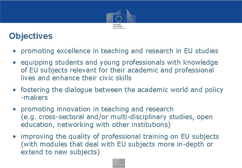 Objectives • promoting excellence in teaching and research in EU studies • equipping students