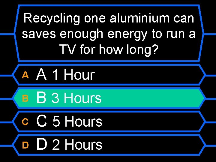 Recycling one aluminium can saves enough energy to run a TV for how long?