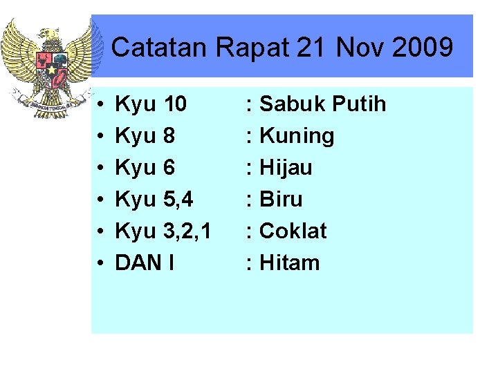 Catatan Rapat 21 Nov 2009 • • • Kyu 10 Kyu 8 Kyu 6