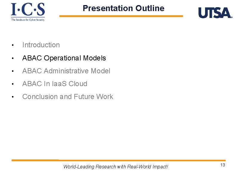 Presentation Outline • Introduction • ABAC Operational Models • ABAC Administrative Model • ABAC