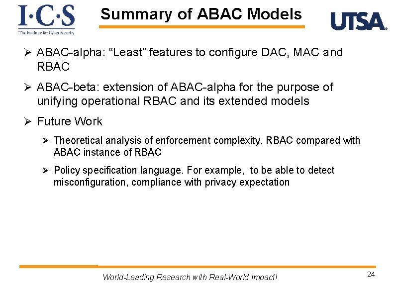 Summary of ABAC Models Ø ABAC-alpha: “Least” features to configure DAC, MAC and RBAC
