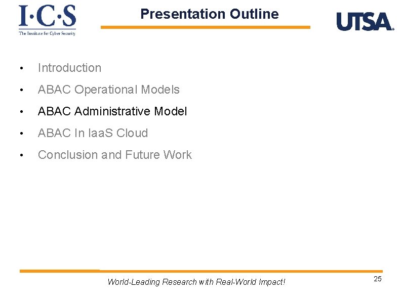 Presentation Outline • Introduction • ABAC Operational Models • ABAC Administrative Model • ABAC
