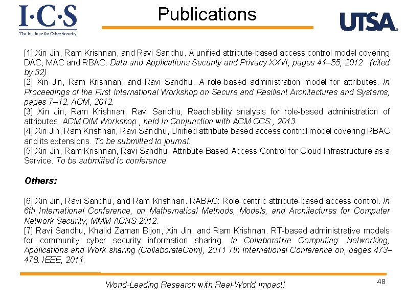 Publications [1] Xin Jin, Ram Krishnan, and Ravi Sandhu. A unified attribute-based access control