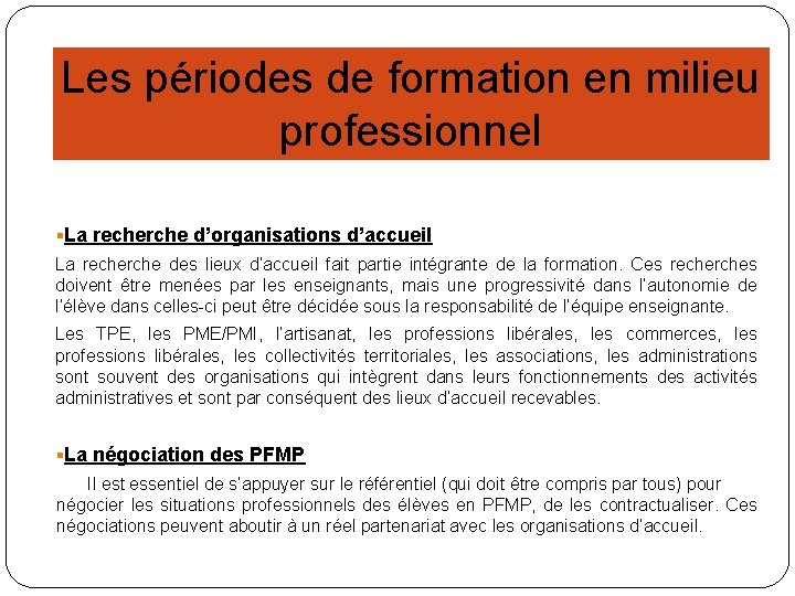 Les périodes de formation en milieu professionnel La recherche d’organisations d’accueil La recherche des