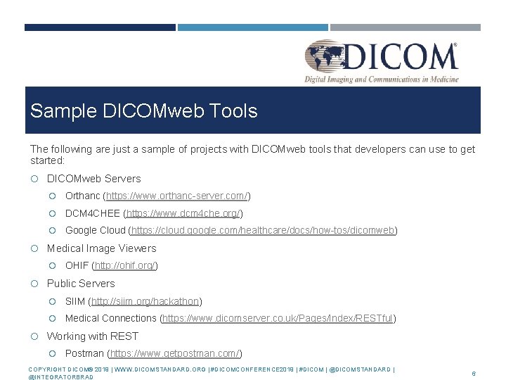 Sample DICOMweb Tools The following are just a sample of projects with DICOMweb tools