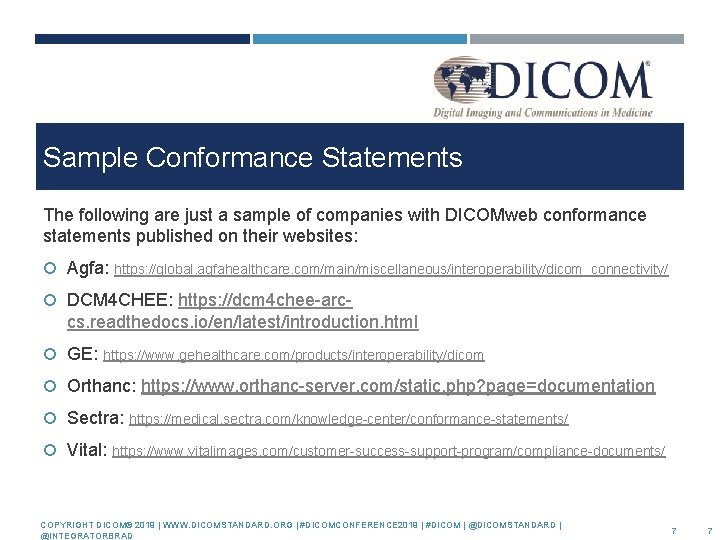 Sample Conformance Statements The following are just a sample of companies with DICOMweb conformance