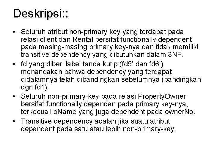 Deskripsi: : • Seluruh atribut non-primary key yang terdapat pada relasi client dan Rental