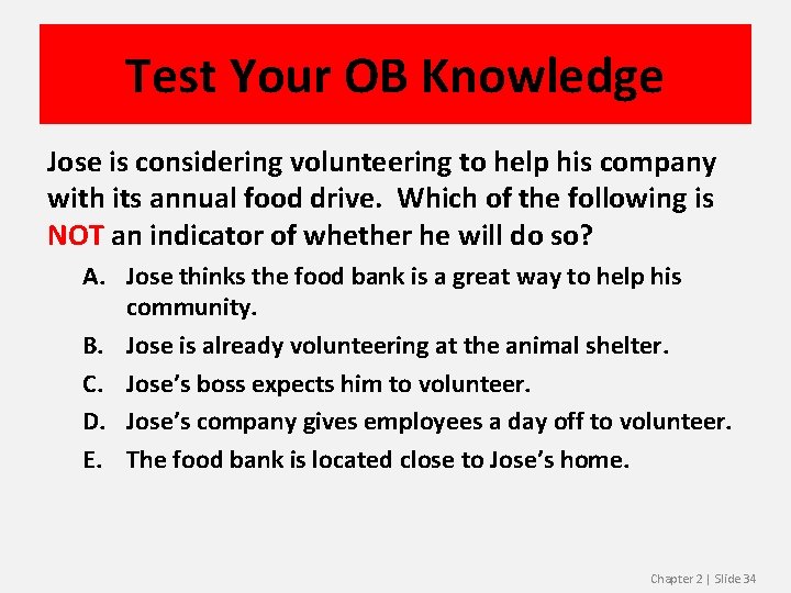 Test Your OB Knowledge Jose is considering volunteering to help his company with its