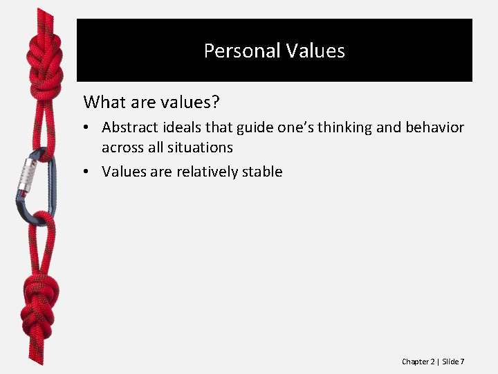 Personal Values What are values? • Abstract ideals that guide one’s thinking and behavior