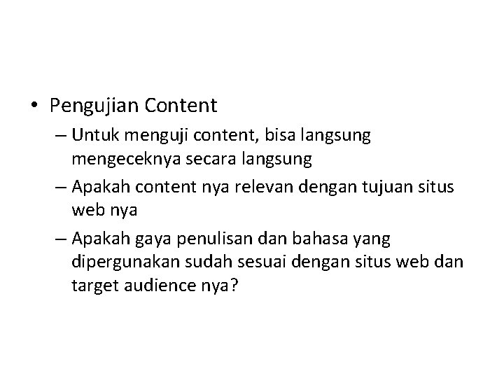  • Pengujian Content – Untuk menguji content, bisa langsung mengeceknya secara langsung –