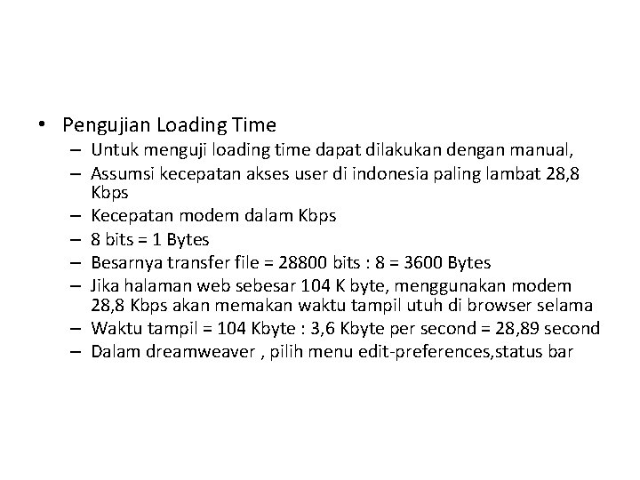  • Pengujian Loading Time – Untuk menguji loading time dapat dilakukan dengan manual,