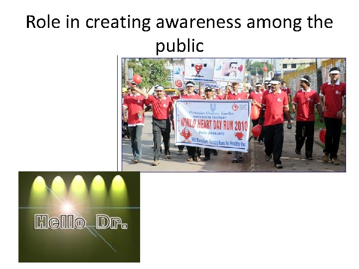 Role in creating awareness among the public 