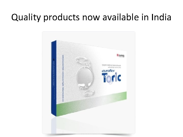 Quality products now available in India 