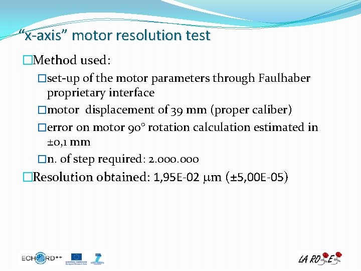 “x-axis” motor resolution test �Method used: �set-up of the motor parameters through Faulhaber proprietary