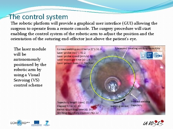 The control system The robotic platform will provide a graphical user interface (GUI) allowing