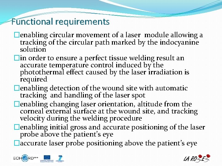 Functional requirements �enabling circular movement of a laser module allowing a tracking of the