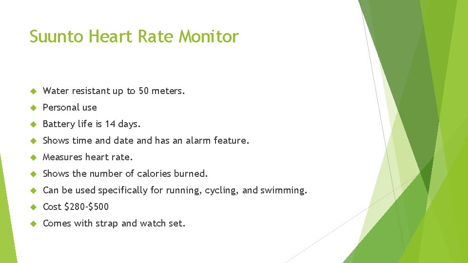 Suunto Heart Rate Monitor Water resistant up to 50 meters. Personal use Battery life