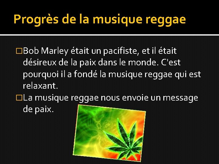 Progrès de la musique reggae �Bob Marley était un pacifiste, et il était désireux