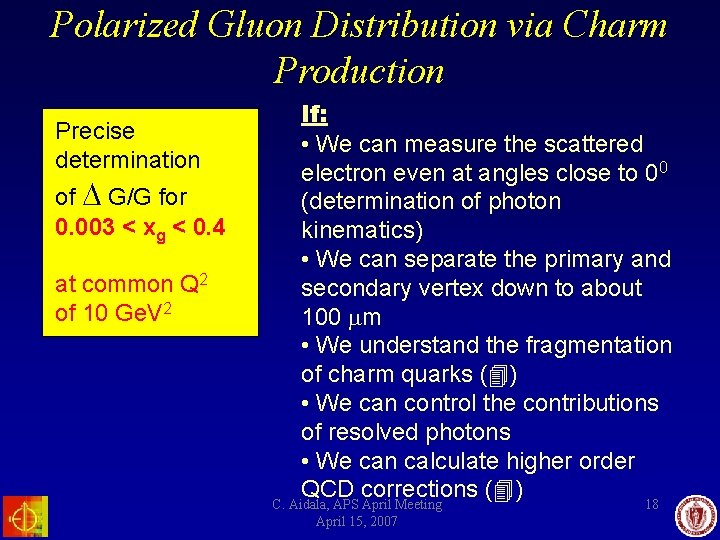 Polarized Gluon Distribution via Charm Production Precise determination of G/G for 0. 003 <