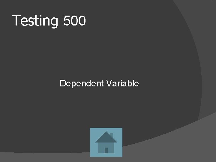 Testing 500 Dependent Variable 
