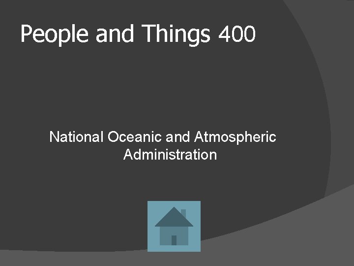 People and Things 400 National Oceanic and Atmospheric Administration 