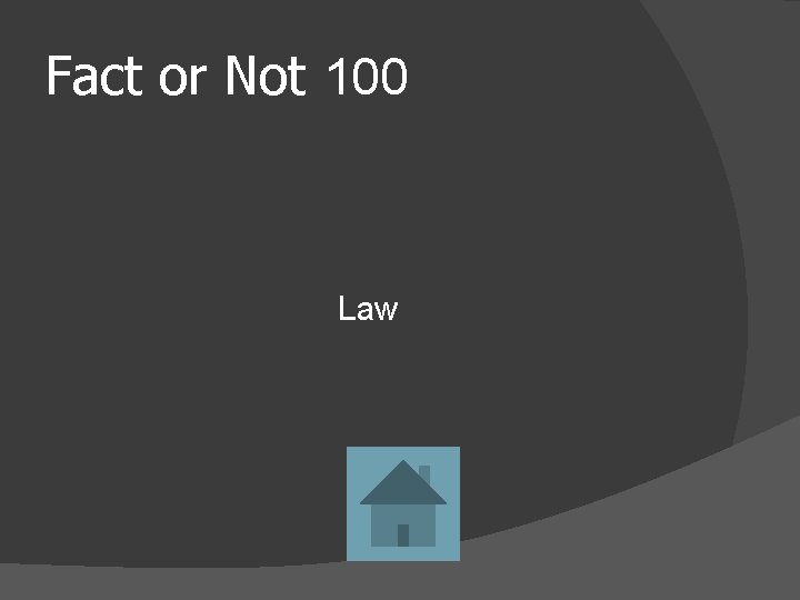 Fact or Not 100 Law 