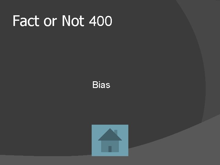 Fact or Not 400 Bias 