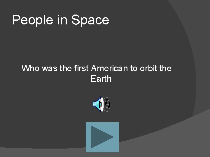 People in Space Who was the first American to orbit the Earth 