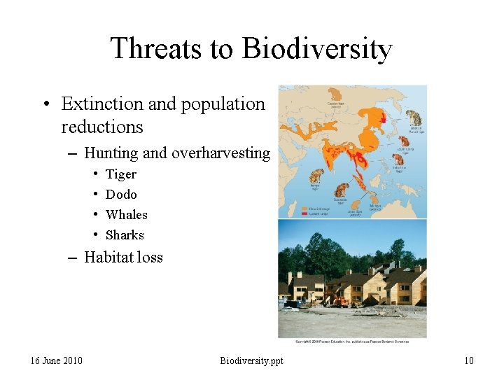 Threats to Biodiversity • Extinction and population reductions – Hunting and overharvesting • •