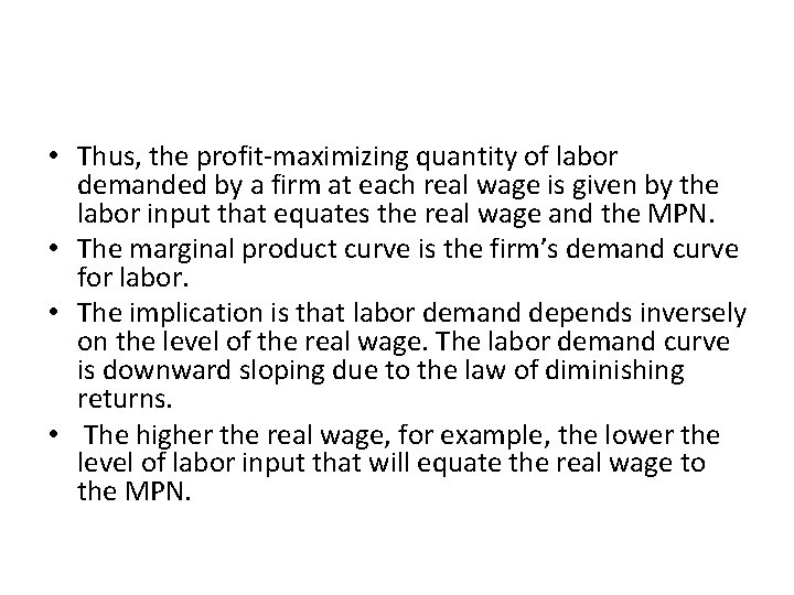  • Thus, the profit-maximizing quantity of labor demanded by a firm at each