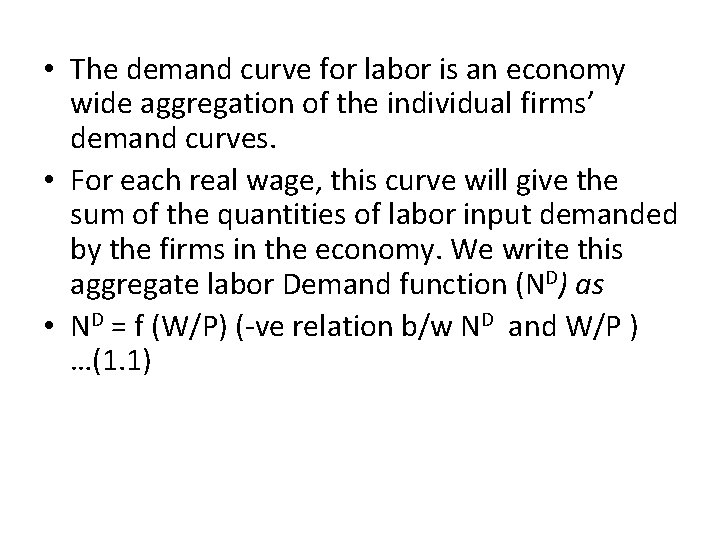  • The demand curve for labor is an economy wide aggregation of the