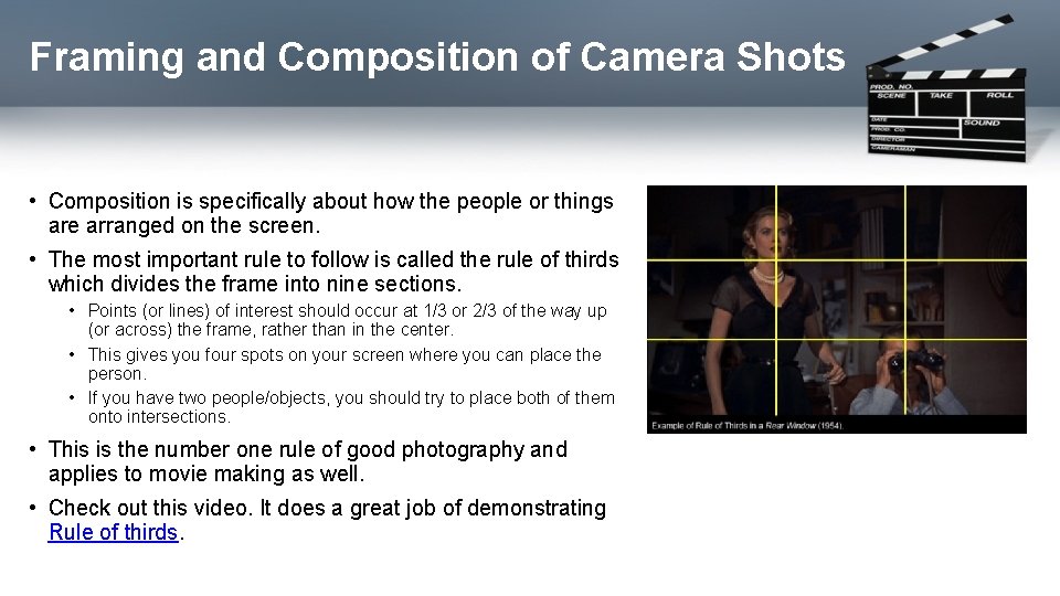Framing and Composition of Camera Shots • Composition is specifically about how the people
