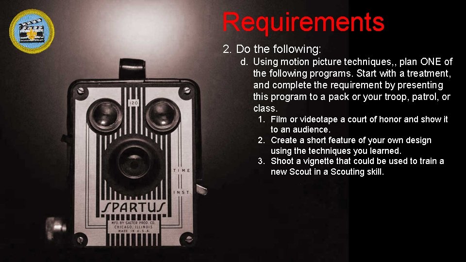 Requirements 2. Do the following: d. Using motion picture techniques, , plan ONE of