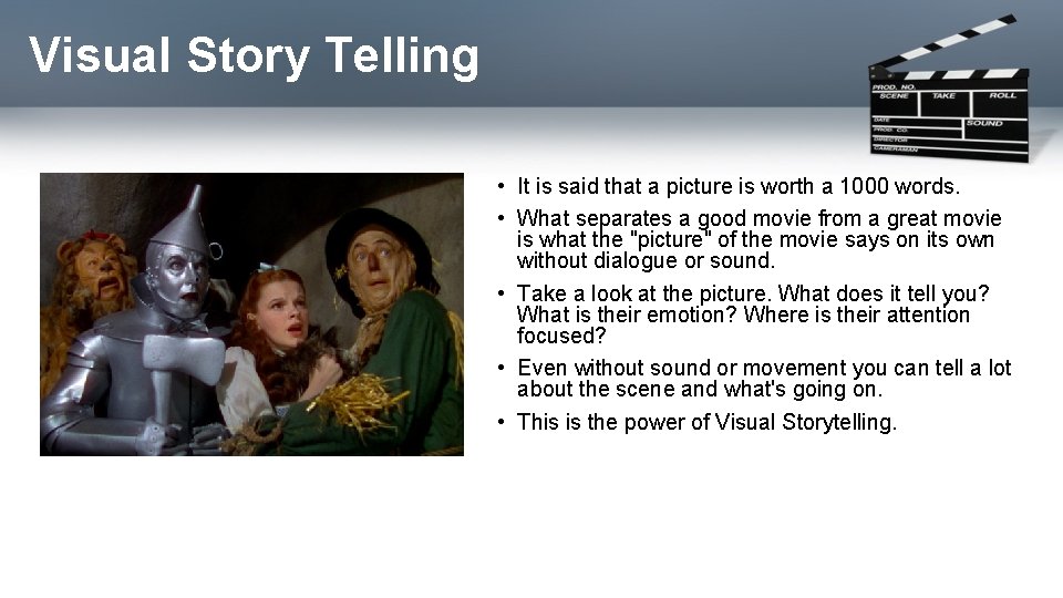 Visual Story Telling • It is said that a picture is worth a 1000