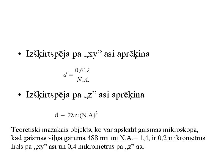  • Izšķirtspēja pa „xy” asi aprēķina • Izšķirtspēja pa „z” asi aprēķina Teorētiski