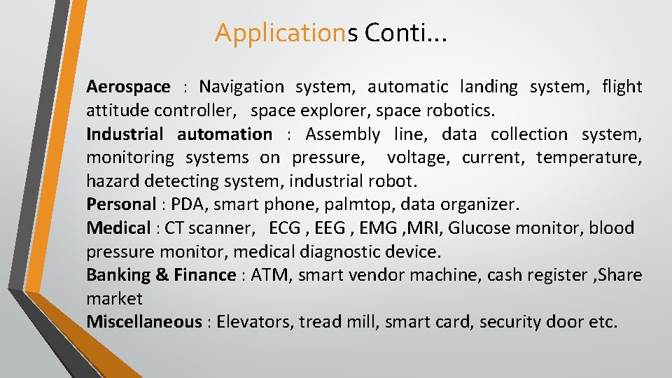 Applications Conti. . . Aerospace : Navigation system, automatic landing system, flight attitude controller,