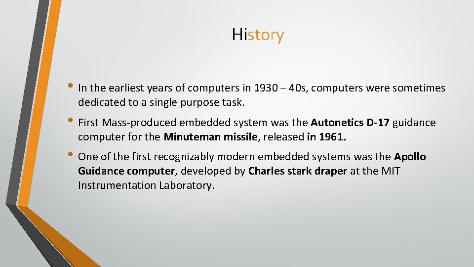 History • In the earliest years of computers in 1930 – 40 s, computers