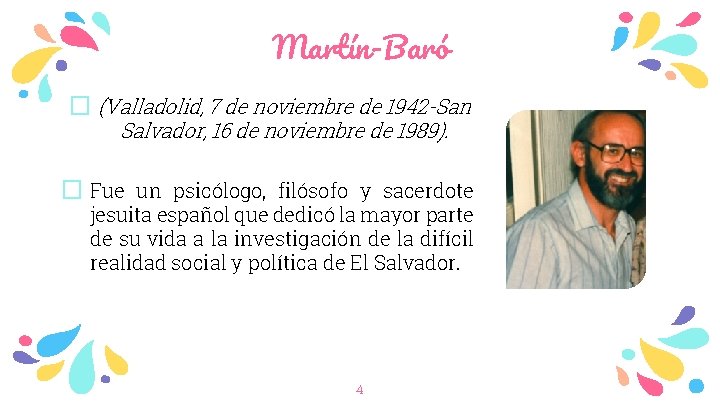 Martín-Baró � (Valladolid, 7 de noviembre de 1942 -San Salvador, 16 de noviembre de