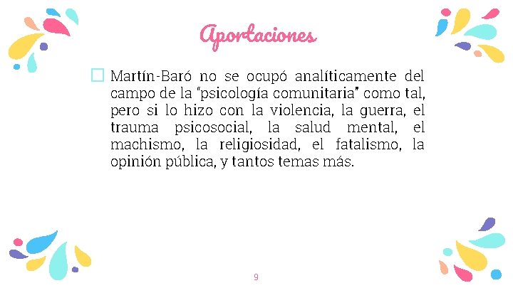 Aportaciones � Martín-Baró no se ocupó analíticamente del campo de la “psicología comunitaria” como