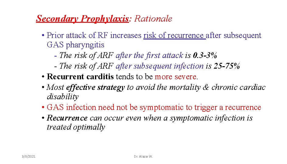 Secondary Prophylaxis: Rationale • Prior attack of RF increases risk of recurrence after subsequent